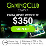 gaming club casino double deposit bonus up to $350